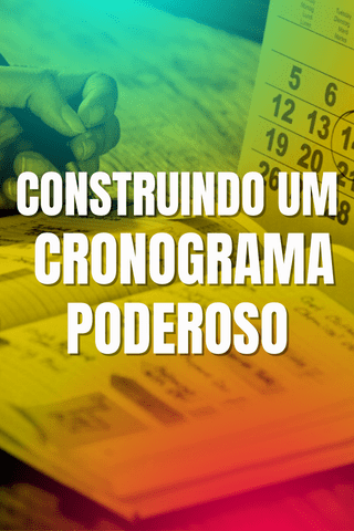 Treinamento - Construindo um cronograma poderoso